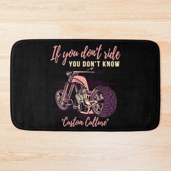 Item preview, If you don’t ride, you don’t know, custom culture, chopper, motorcycle, badass bike,custom bike designed and sold by Lekrock.