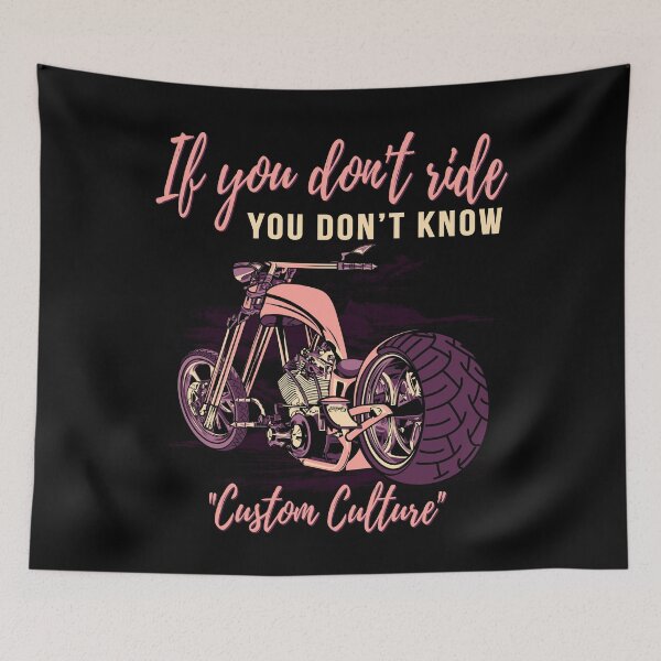 Item preview, If you don’t ride, you don’t know, custom culture, chopper, motorcycle, badass bike,custom bike designed and sold by Lekrock.