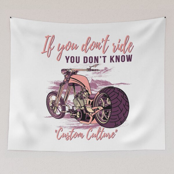 Item preview, If you don’t ride, you don’t know, custom culture, chopper, motorcycle, badass bike,custom bike designed and sold by Lekrock.