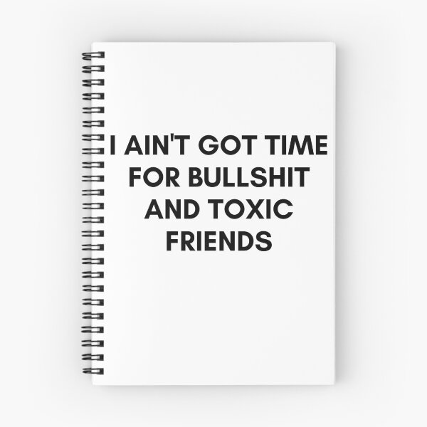 Item preview, I AIN'T GOT TIME FOR BULLSHIT AND TOXIC FRIENDS designed and sold by AlfaEcho.