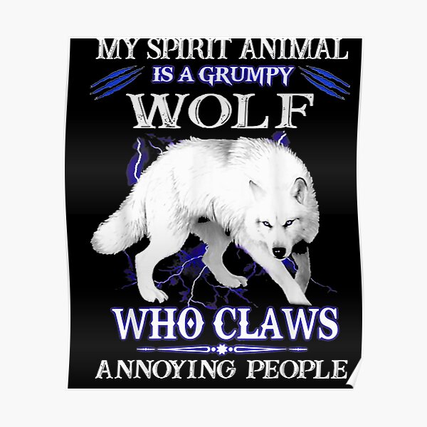 My Spirit Animal Is A Grumpy Wolf Who Claws Annoying People Angry Wolf