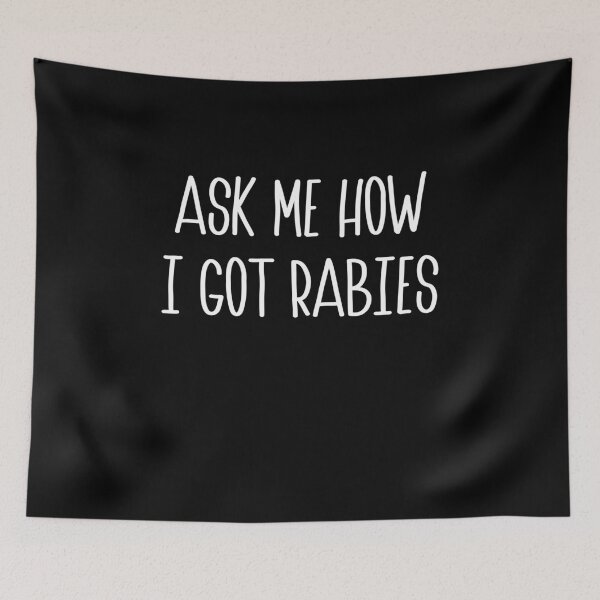 Item preview, Ask me how I got rabies designed and sold by ElsieUnderwood.