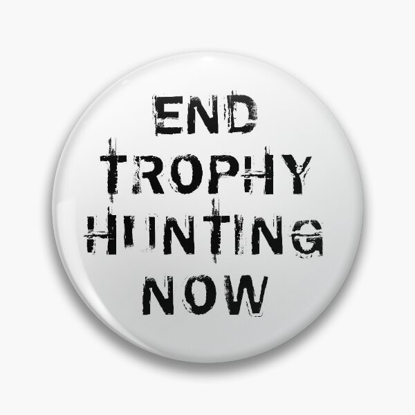 Item preview, END TROPHY HUNTING NOW  designed and sold by chopola-shop.