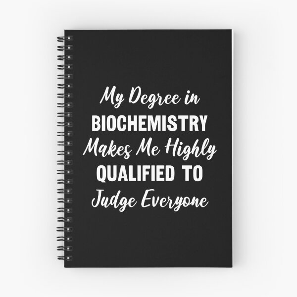 Item preview, My Degree in Biochemistry Makes Me Highly Qualified to Judge Everyone designed and sold by manishfzr1995.