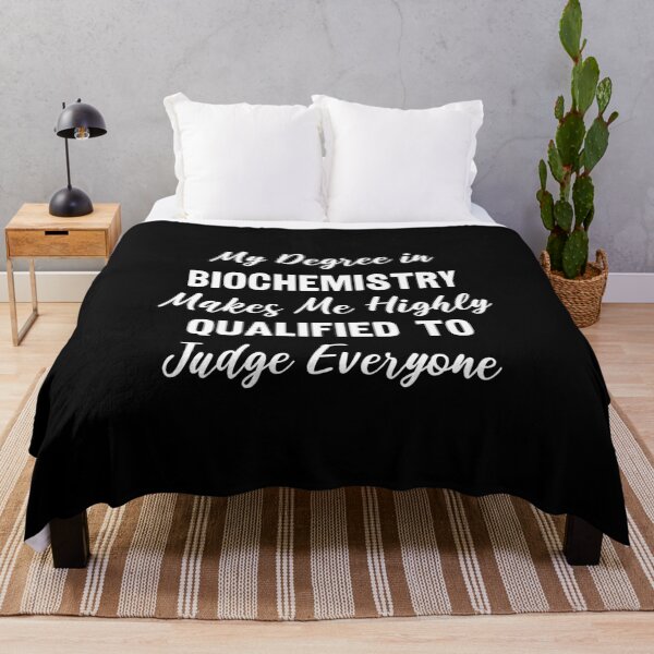 Item preview, My Degree in Biochemistry Makes Me Highly Qualified to Judge Everyone designed and sold by manishfzr1995.