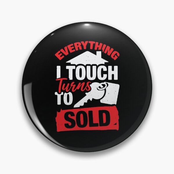 Item preview, Everything I Touch Turns To Sold Realtor Gift designed and sold by Marcid95.