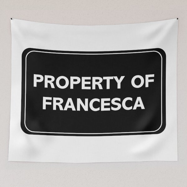 Item preview, Property of Francesca designed and sold by wessica.