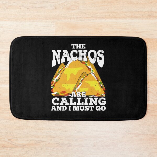 Item preview, The Nachos Are Calling And I Must Go designed and sold by Marcid95.