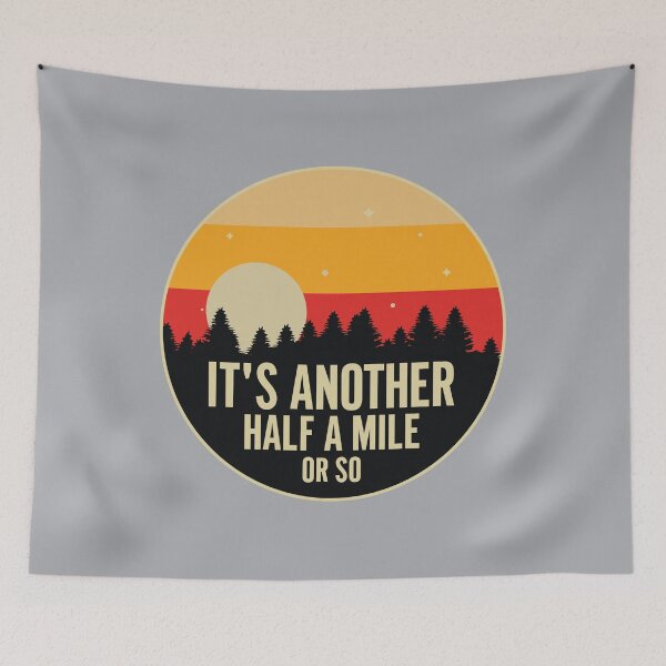 Item preview, Hikers: "It's another half mile or so" designed and sold by wravelo.
