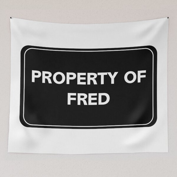 Item preview, Property of Fred designed and sold by wessica.