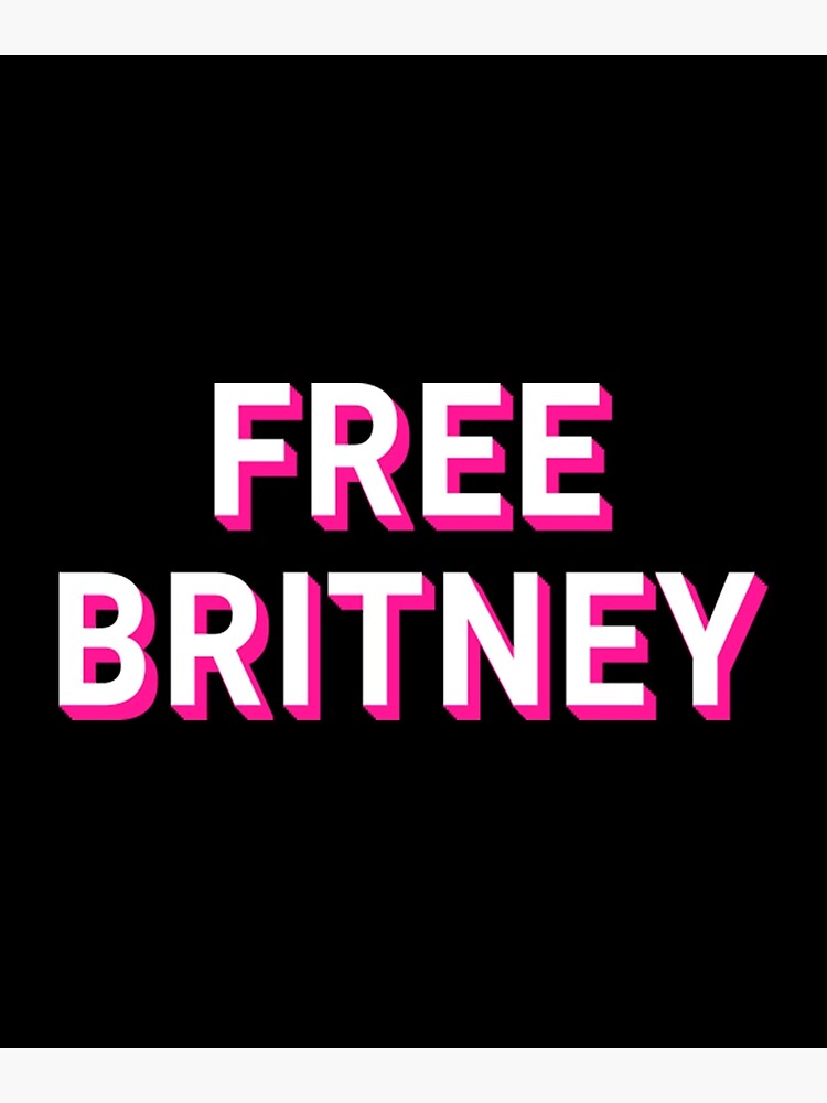 "Free Britney" Poster by DRUSILLACAPPS Redbubble