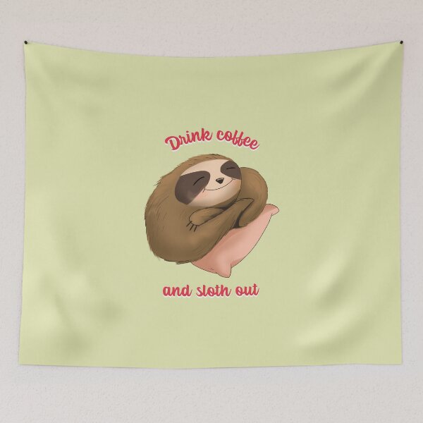 Item preview, Drink Coffee and Sloth out designed and sold by art-fox.