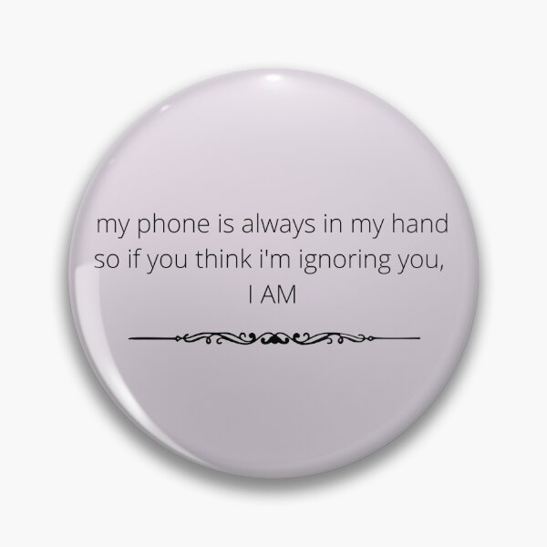 Item preview, My phone is always in my hand quote designed and sold by aestheticbestie.
