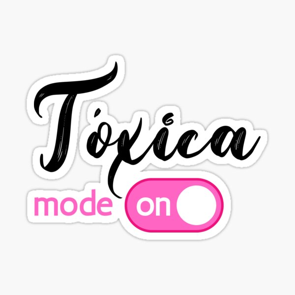 Tóxica mode on Sticker
