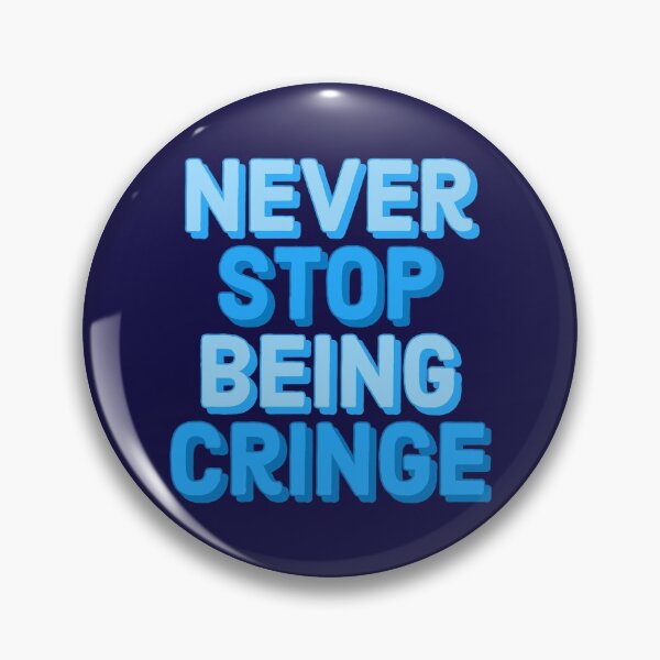 Item preview, never stop being cringe designed and sold by marjard.