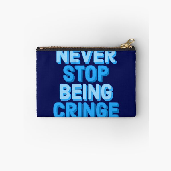 Item preview, never stop being cringe designed and sold by marjard.