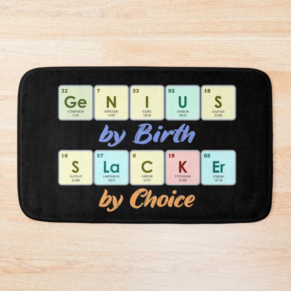 Item preview, Genius By Birth Slacker By Choice | Periodic Table designed and sold by the-krisney-way.