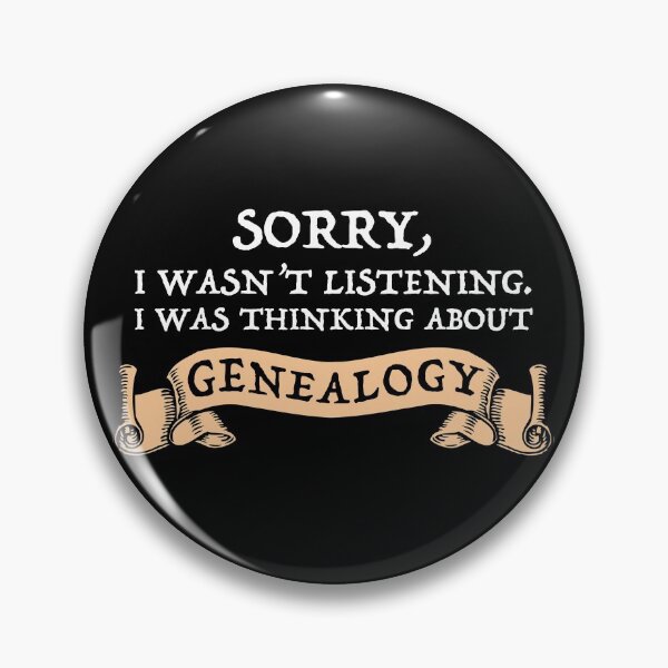 Item preview, Sorry, I Wasn't Listening - I Was Thinking About Genealogy designed and sold by Cat Lady Designs.