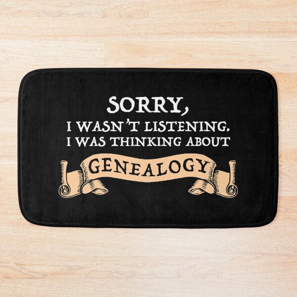 Item preview, Sorry, I Wasn't Listening - I Was Thinking About Genealogy designed and sold by Cat Lady Designs.
