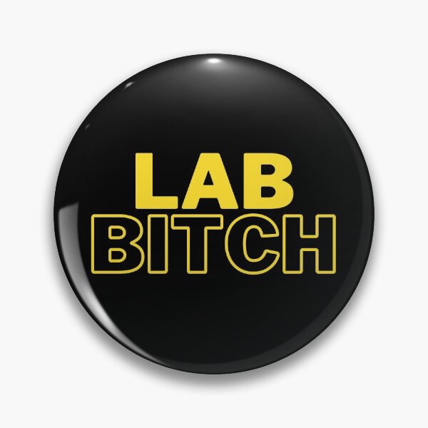 Item preview, Lab Bitch - Lab Tech, Graduate Student, Postdoc, University, Assistant Professor designed and sold by jadedscientist.