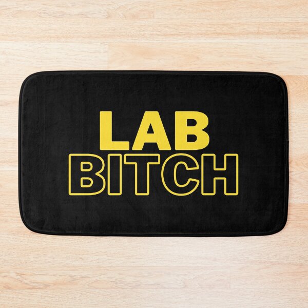 Item preview, Lab Bitch - Lab Tech, Graduate Student, Postdoc, University, Assistant Professor designed and sold by jadedscientist.