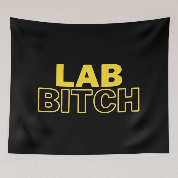 Item preview, Lab Bitch - Lab Tech, Graduate Student, Postdoc, University, Assistant Professor designed and sold by jadedscientist.