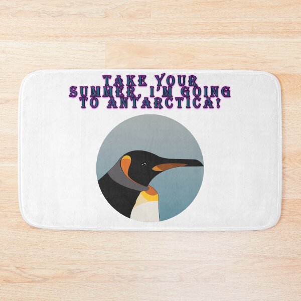 Item preview, Take your summer, I'm going to ANTARCTICA! designed and sold by AlphaKa.