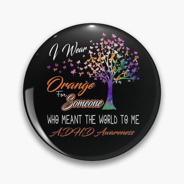 Item preview, I Wear Orange For Someone ADHD Awareness designed and sold by Gillosina.
