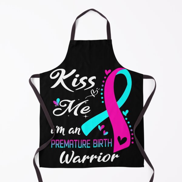 Item preview, Kiss Me I'm A Premature Birth Warrior designed and sold by hvoid41.