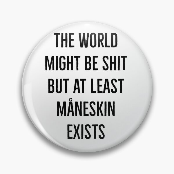 Item preview, But at least Måneskin exists  designed and sold by L1 Creations.