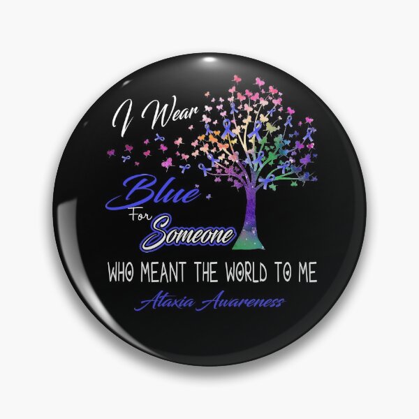 Item preview, I Wear Blue For Someone Ataxia Awareness designed and sold by Gillosina.