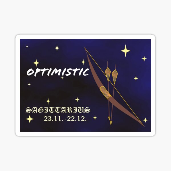 Optimistic Sagittarius  Sticker