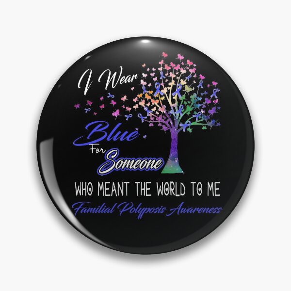 Item preview, I Wear Blue For Someone Familial Polyposis Awareness designed and sold by Gillosina.
