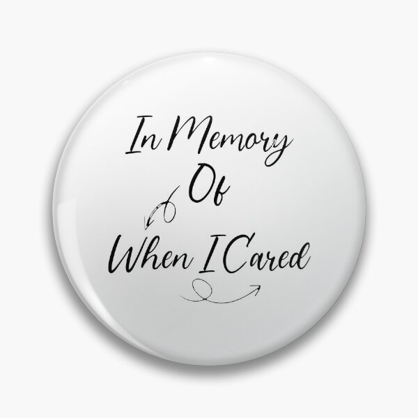 Item preview, In Memory of When I Cared designed and sold by Otmaneshop.