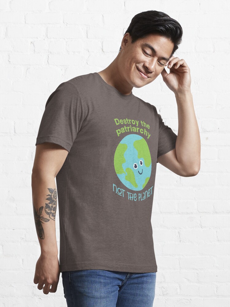 Alternate view of Destroy the patriarchy - not the planet Essential T-Shirt