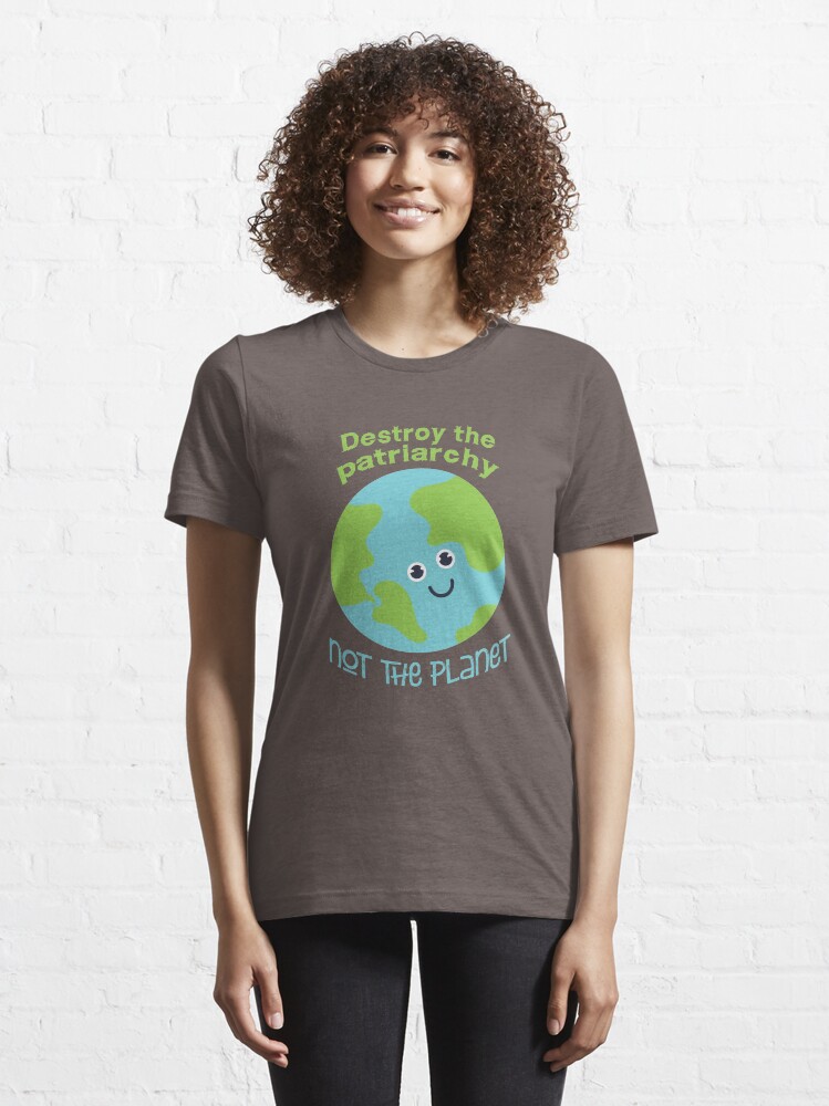 Alternate view of Destroy the patriarchy - not the planet Essential T-Shirt