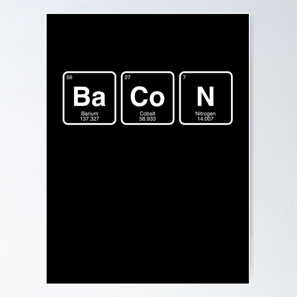 Item preview, Bacon My favorite chemical compound designed and sold by Daniel Lomelí.