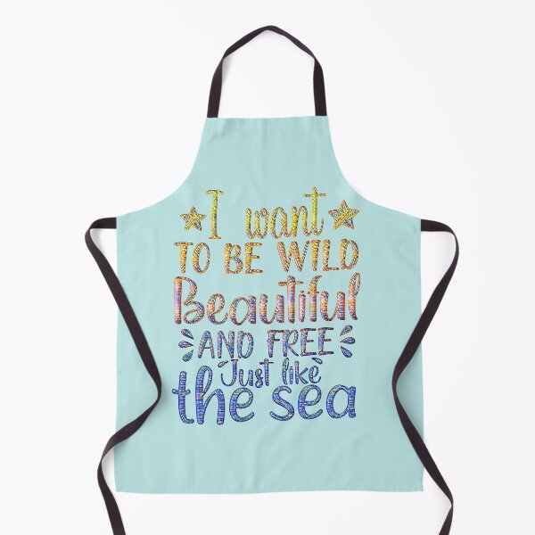 Item preview, I Want to be Wild and Beautiful and Free Like the Sea. designed and sold by CristalleLisa.