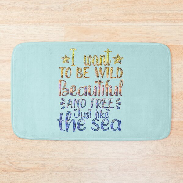 Item preview, I Want to be Wild and Beautiful and Free Like the Sea. designed and sold by CristalleLisa.