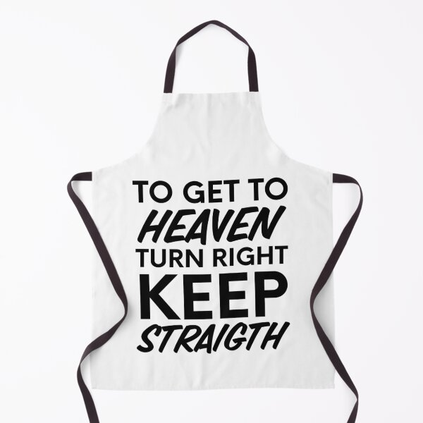 Item preview, Funny Gift idea: To get to Heaven, Turn Right and Keep Straigth designed and sold by AmazingEcraft.