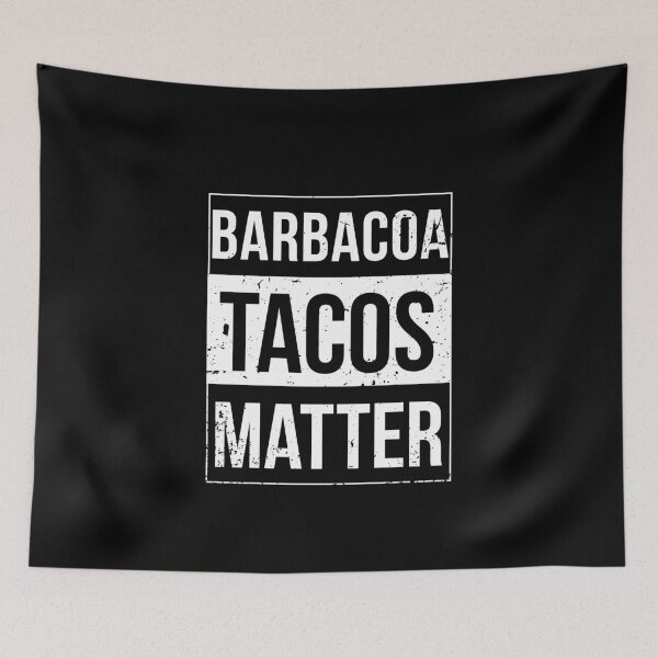 Item preview, Funny Taco Tuesday Barbacoa Tacos Matter designed and sold by SwankyFine.