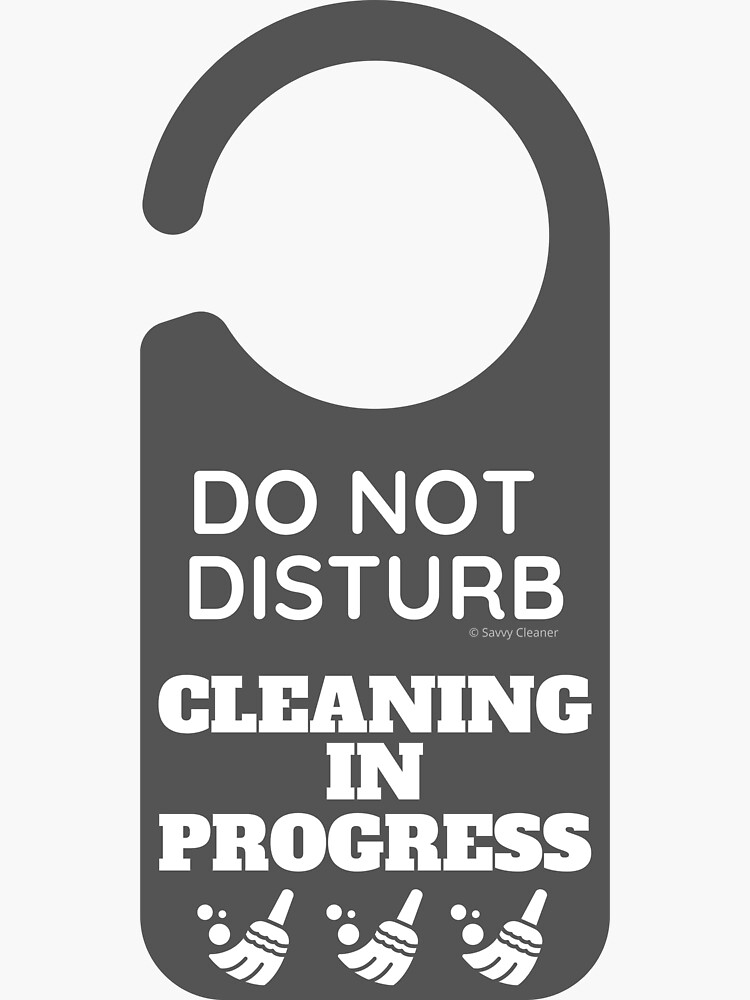 "Do Not Disturb Cleaning In Progress Novelty Cleaning Crew" Sticker for