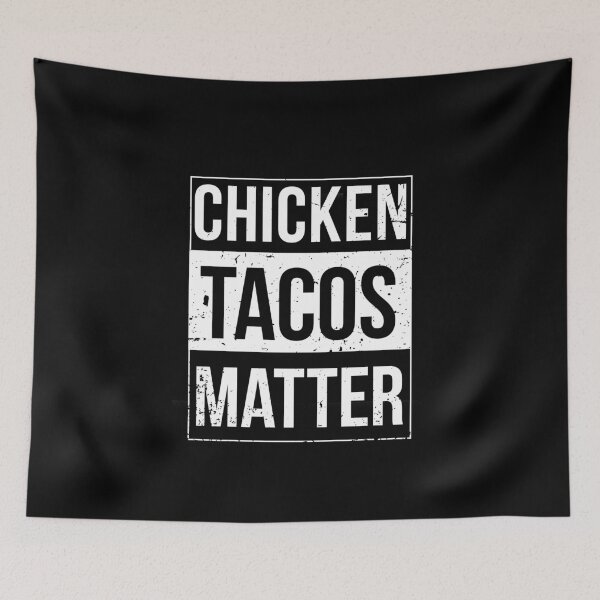 Item preview, Funny Taco Tuesday Chicken Tacos Matter designed and sold by SwankyFine.