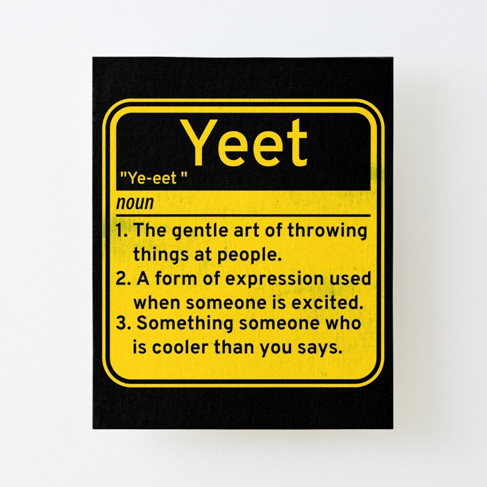  Yeet Dictionary Definition Awesome Funny Dank Meme