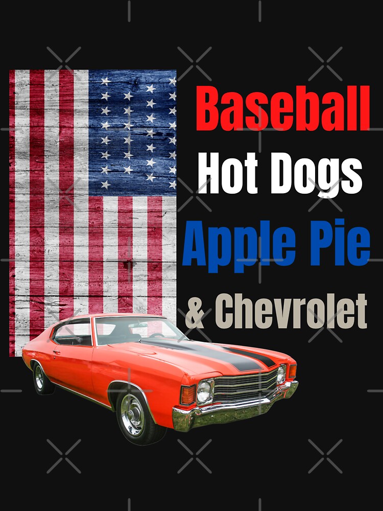 "America Shirt Baseball,Hot Dogs,Apple Pie and chevrolet famous 70s