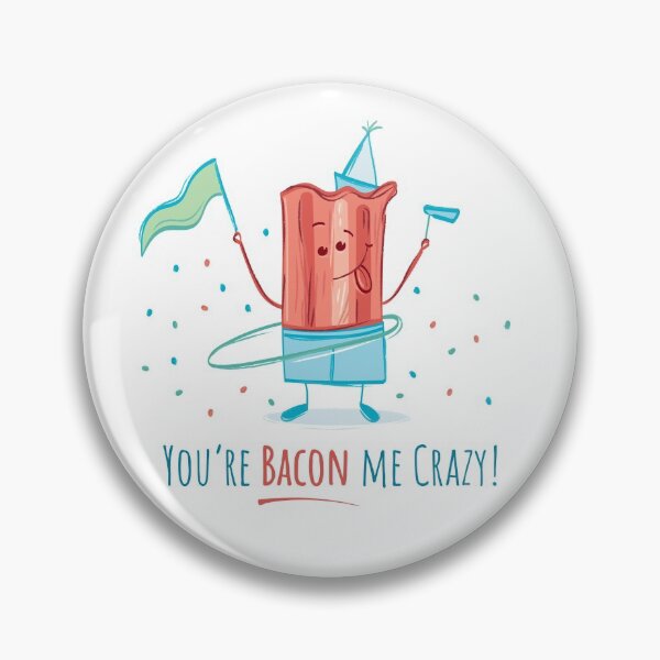 Item preview, You're Bacon Me Crazy designed and sold by davport.