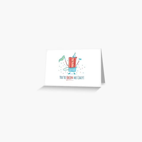 Item preview, You're Bacon Me Crazy designed and sold by davport.