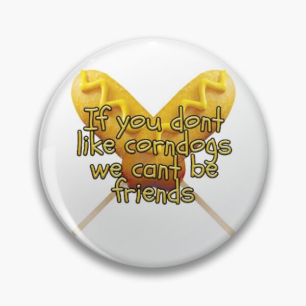 Item preview, Funny Corn Dog Quote about Friendship designed and sold by sonnytyphoon.