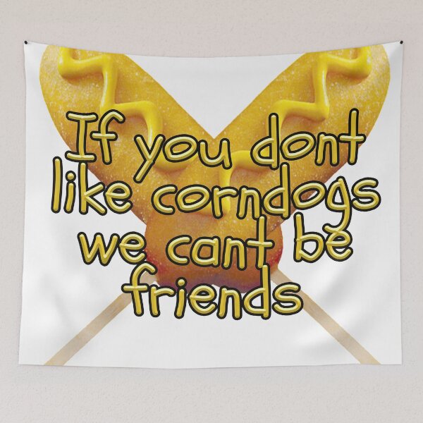 Item preview, Funny Corn Dog Quote about Friendship designed and sold by sonnytyphoon.