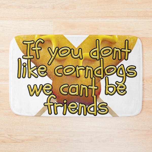 Item preview, Funny Corn Dog Quote about Friendship designed and sold by sonnytyphoon.